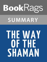 Title: The Way of the Shaman by Michael Harner l Summary & Study Guide, Author: BookRags