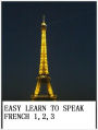 Easy Learn to Speak French I