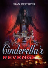 Title: Cinderella's REVENGE, Author: Fran Detower