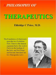 Title: A PHILOSOPHY OF THERAPEUTICS: Homeopathy, Author: Eldridge Price