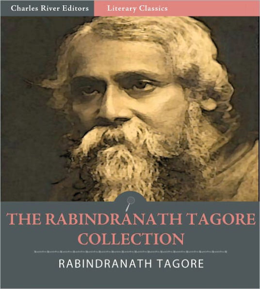 The Rabindranath Tagore Collection: Gitanjali and 19 Other Works (Illustrated)