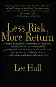 Title: Less Risk, More Return, Author: Lee Hull