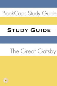 Title: Study Guide: The Great Gatsby (A BookCaps Study Guide), Author: BookCaps