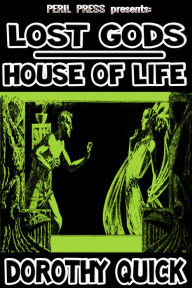 Title: The Lost Gods - House of Life, Author: Dorothy Quick