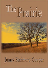 Title: The Prairie, Author: James Fenimore Cooper