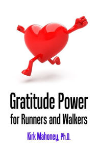 Title: Gratitude Power for Runners and Walkers, Author: Kirk Mahoney