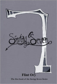 Title: Saving Seven, Author: Flint Ory