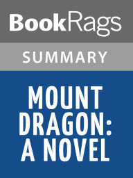Title: Mount Dragon by Douglas Preston l Summary & Study Guide, Author: BookRags