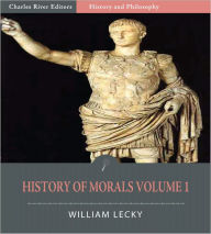 Title: History of European Morals from Augustus to Charlemagne: Volume 1 (Illustrated), Author: William Lecky