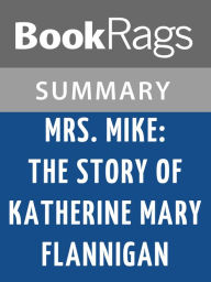 Title: Mrs. Mike by Benedict Freedman l Summary & Study Guide, Author: BookRags