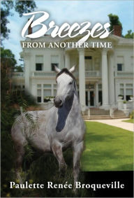 Title: Breezes From Another Time, Author: Paulette Renee Broqueville