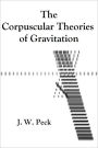 The Corpuscular Theories of Gravitation