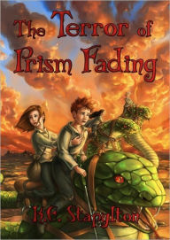 Title: The Terror of Prism Fading, Author: K.E. Stapylton