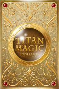 Title: Titan Magic, Author: Jodi Lamm