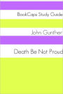 Study Guide: Death Be Not Proud (A BookCaps Study Guide)