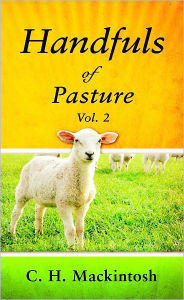 Title: Handfuls of Pasture Vol. 2, Author: Charles Henry Mackintosh