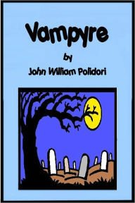 Title: The Vampyre, Author: John William Polidori