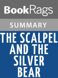 Title: The Scalpel and the Silver Bear by Lori Alvord l Summary & Study Guide, Author: BookRags