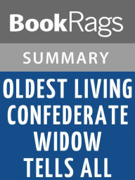 Title: Oldest Living Confederate Widow Tells All by Allan Gurganus l Summary & Study Guide, Author: BookRags