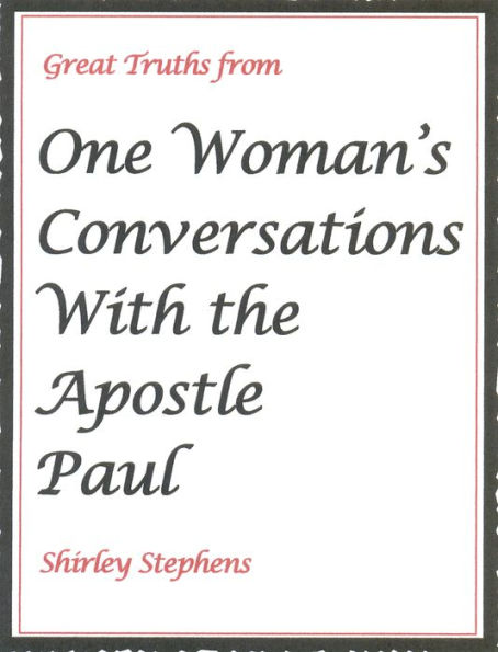 Great Truths from One Woman's Conversations With the Apostle Paul