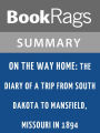 On the Way Home: The Diary of a Trip from South Dakota to Mansfield, Missouri, in 1894 by Laura Ingalls Wilder l Summary & Study Guide