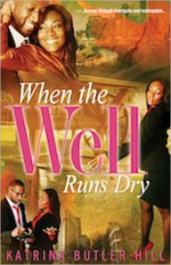 Title: When the Well Runs Dry, Author: Katrina Butler Hill
