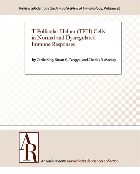 T Follicular Helper (TFH) Cells in Normal and Dysregulated Immune Responses
