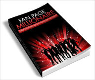Title: Fan Page Millionaire Learn how to build profitable Facebook Fan Pages!, Author: Lou Diamond
