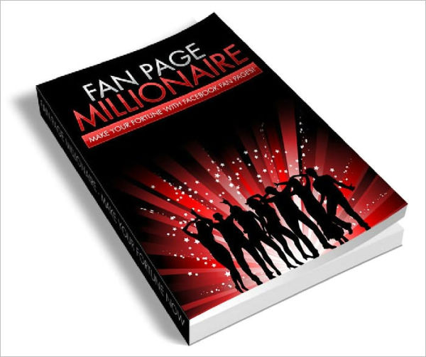 Fan Page Millionaire Learn how to build profitable Facebook Fan Pages!