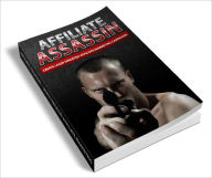 Title: Affiliate Assassin literally start making money online in a matter of a few days, Author: Lou Diamond