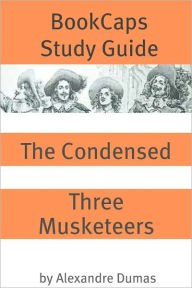 Title: The Condensed Three Musketeers (Abridged), Author: Alexandre Dumas