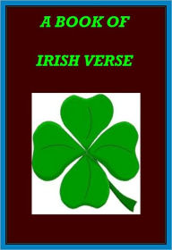 Title: A BOOK OF IRISH VERSE (Illustrated with active TOC for easy navigation), Author: W.B. YEATS