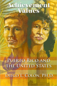 Title: Achievement Values: Puerto Rico and the United States, Author: Diego Colon