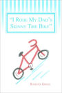 I Rode My Dad's Skinny Tire Bike