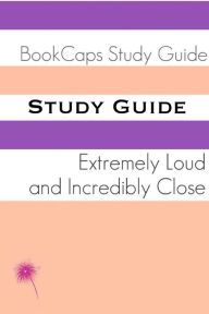 Title: Study Guide: Extremely Loud and Incredibly Close (A BookCaps Study Guide), Author: Bookcaps