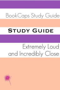 Title: Study Guide: Extremely Loud and Incredibly Close (A BookCaps Study Guide), Author: BookCaps