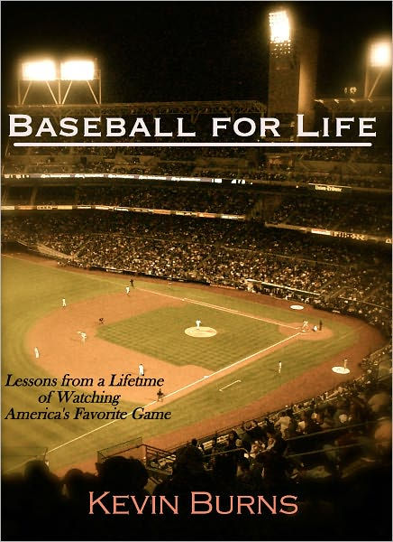 Baseball for Life: Lessons from a Lifetime of Watching America's ...