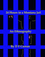 24 Hours in a Montana Jail: An Ethnography