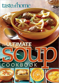 Title: Taste of Home Ultimate Soup Cookbook, Author: Taste of Home