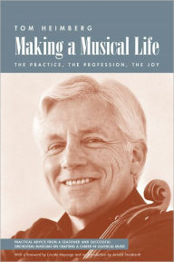 Title: Making a Musical Life, Author: Tom Heimberg