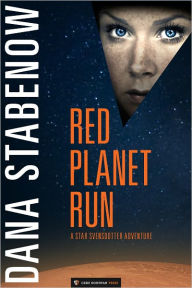 Title: Red Planet Run (Star Svensdotter Series #3), Author: Dana Stabenow