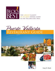 Title: Puerto Vallarta Restaurant Guide Beck's Best, Author: Gary Beck