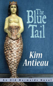 Title: The Blue Tail, Author: Kim Antieau