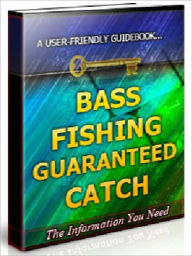 Title: Bass Fishing Guaranteed Catch, Author: Joye Bridal