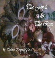 Title: The Finch & The Rose, Author: Selicia Kennedy-Ross
