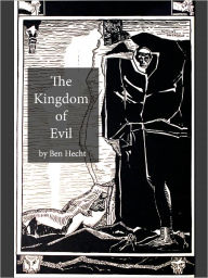 Title: The Kingdom of Evil, Author: Ben Hecht