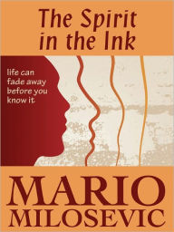 Title: The Spirit in the Ink, Author: Mario Milosevic