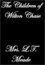 The CHILDREN of WILTON CHASE