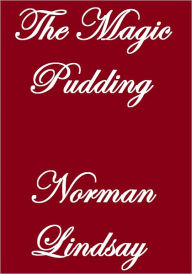 Title: The Magic Pudding, Author: Norman Lindsay