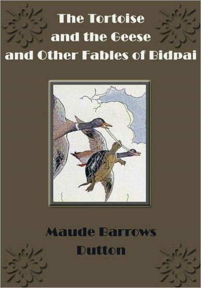 The Tortoise and the Geese and Other Fables of Bidpai